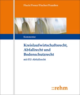 Abbildung von Fluck / Frenz | Kreislaufwirtschafts-, Abfall- und Bodenschutzrecht (KrW-/Abf- u. BodSchR) - ohne Aktualisierungsservice | 1. Auflage | 2024 | beck-shop.de