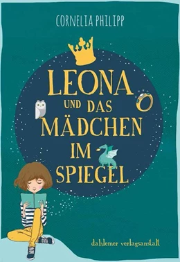 Abbildung von Philipp | Leona und das Mädchen im Spiegel | 1. Auflage | 2017 | beck-shop.de