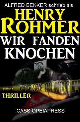 Abbildung von Bekker | Henry Rohmer Thriller - Wir fanden Knochen | 1. Auflage | 2019 | beck-shop.de