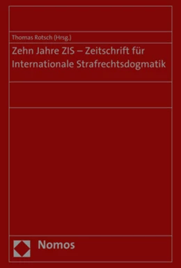 Abbildung von Rotsch | Zehn Jahre ZIS - Zeitschrift für Internationale Strafrechtsdogmatik | 1. Auflage | 2018 | beck-shop.de