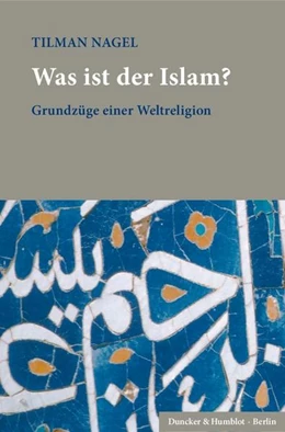 Abbildung von Nagel | Was ist der Islam? | 1. Auflage | 2018 | beck-shop.de