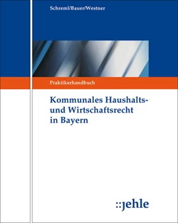 Abbildung von Schreml / Westner | Kommunales Haushalts- und Wirtschaftsrecht in Bayern - ohne Aktualisierungsservice | 1. Auflage | 2024 | beck-shop.de