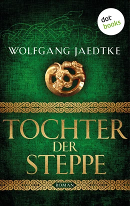 Abbildung von Jaedtke | Tochter der Steppe: Die Steppenwind-Saga - Zweiter Roman | 1. Auflage | 2018 | beck-shop.de
