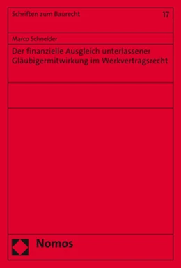 Abbildung von Schneider | Der finanzielle Ausgleich unterlassener Gläubigermitwirkung im Werkvertragsrecht | 1. Auflage | 2018 | 17 | beck-shop.de