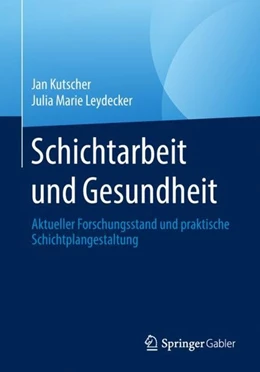 Abbildung von Kutscher / Leydecker | Schichtarbeit und Gesundheit | 1. Auflage | 2018 | beck-shop.de