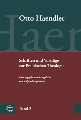 Abbildung von Haendler / Engemann | Schriften und Vorträge zur Praktischen Theologie (OHPTh) | 1. Auflage | 2017 | beck-shop.de