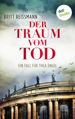 Abbildung von Reissmann | Der Traum vom Tod: Ein Fall für Thea Engel - Band 3 | 1. Auflage | 2018 | beck-shop.de