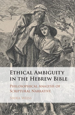 Abbildung von Weiss | Ethical Ambiguity in the Hebrew Bible | 1. Auflage | 2024 | beck-shop.de