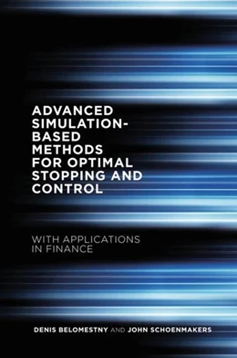 Abbildung von Belomestny / Schoenmakers | Advanced Simulation-Based Methods for Optimal Stopping and Control | 1. Auflage | 2018 | beck-shop.de