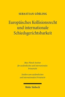 Abbildung von Gößling | Europäisches Kollisionsrecht und internationale Schiedsgerichtsbarkeit | 1. Auflage | 2019 | beck-shop.de