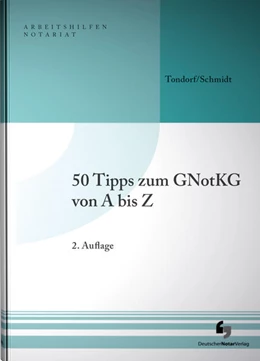 Abbildung von Tondorf / Schmidt | 50 Tipps zum GNotKG | 2. Auflage | 2018 | beck-shop.de