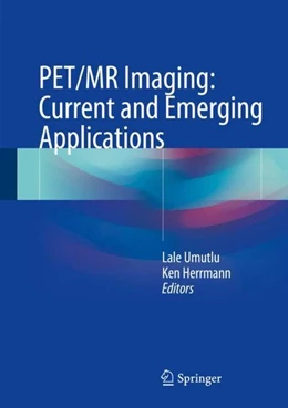 Abbildung von Umutlu / Herrmann | PET/MR Imaging: Current and Emerging Applications | 1. Auflage | 2018 | beck-shop.de