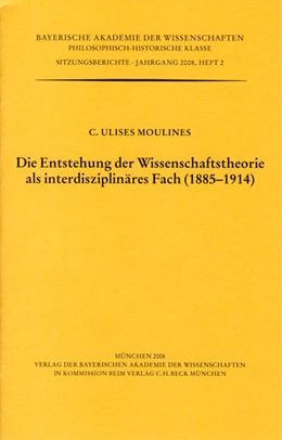 Abbildung von Moulines, C. Ulises | Die Entstehung der Wissenschaftstheorie als interdisziplinäres Fach (1885 - 1914) | 1. Auflage | 2008 | Heft 2008/2 | beck-shop.de