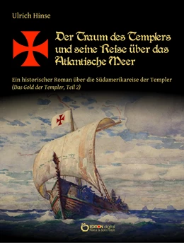 Abbildung von Hinse | Der Traum des Templers und seine Reise über das Atlantische Meer | 1. Auflage | 2016 | beck-shop.de