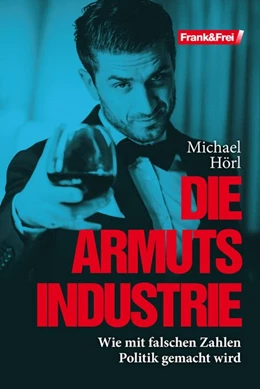 Abbildung von Hörl | Die Armutsindustrie | 2. Auflage | 2018 | beck-shop.de