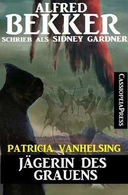 Abbildung von Bekker | Patricia Vanhelsing - Jägerin des Grauens | 1. Auflage | 2019 | beck-shop.de