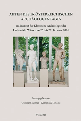 Abbildung von Schörner / Meinecke | Akten des 16. Österreichischen Archäologentages | 1. Auflage | 2018 | beck-shop.de
