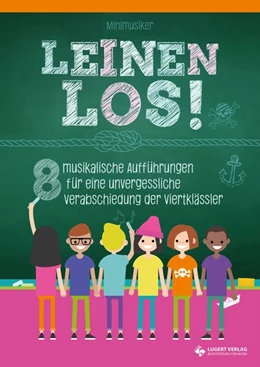Abbildung von Minimusiker / Lugert Verlag | Leinen los! - 8 musikalische Aufführungen für eine unvergessliche Verabschiedung der Viertklässler | 1. Auflage | 2018 | beck-shop.de