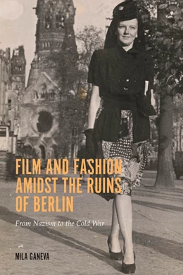 Abbildung von Ganeva | Film and Fashion amidst the Ruins of Berlin | 1. Auflage | 2018 | beck-shop.de