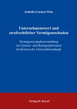 Abbildung von Weis | Unternehmenswert und strafrechtlicher Vermögensschaden | 1. Auflage | 2018 | 361 | beck-shop.de
