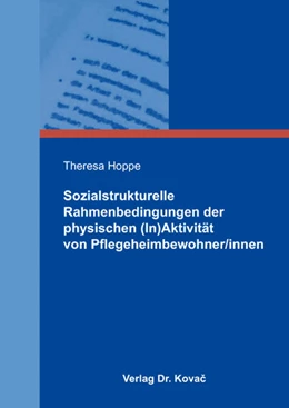 Abbildung von Hoppe | Sozialstrukturelle Rahmenbedingungen der physischen (In)Aktivität von Pflegeheimbewohner/innen | 1. Auflage | 2018 | 10 | beck-shop.de