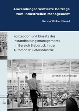 Abbildung von Stemplinger | Konzeption und Einsatz des Instandhaltungsmanagements im Bereich Siebdruck in der Automobilzulieferindustrie | 1. Auflage | 2018 | 7 | beck-shop.de