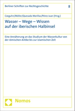 Abbildung von Czeguhn / Möller | Wasser - Wege - Wissen auf der iberischen Halbinsel | 1. Auflage | 2018 | beck-shop.de