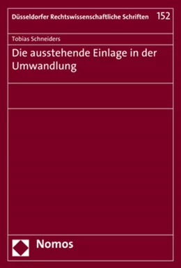 Abbildung von Schneiders | Die ausstehende Einlage in der Umwandlung | 1. Auflage | 2018 | 152 | beck-shop.de