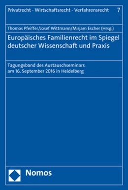 Abbildung von Pfeiffer / Wittmann | Europäisches Familienrecht im Spiegel deutscher Wissenschaft und Praxis | 1. Auflage | 2018 | 7 | beck-shop.de