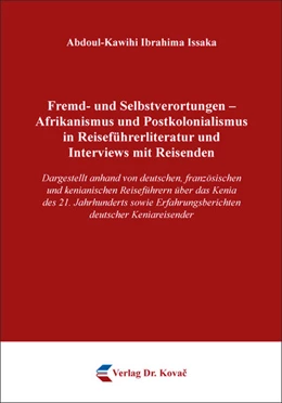 Abbildung von Ibrahima Issaka | Fremd- und Selbstverortungen – Afrikanismus und Postkolonialismus in Reiseführerliteratur und Interviews mit Reisenden | 1. Auflage | 2018 | 120 | beck-shop.de