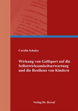 Abbildung von Schulze | Wirkung von Golfsport auf die Selbstwirksamkeitserwartung und die Resilienz von Kindern | 1. Auflage | 2018 | 143 | beck-shop.de