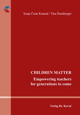 Abbildung von Cotar Konrad / Štemberger | CHILDREN MATTER! Empowering teachers for generations to come | 1. Auflage | 2018 | 70 | beck-shop.de