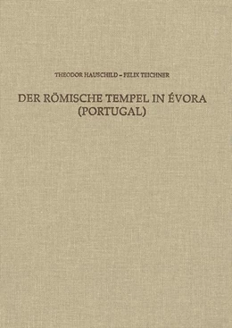 Abbildung von Hauschild / Teichner | Der römische Tempel in Évora (Portugal) | 1. Auflage | 2018 | beck-shop.de