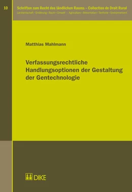 Abbildung von Mahlmann | Verfassungsrechtliche Handlungsoptionen der Gestaltung der Gentechnologie | 1. Auflage | 2017 | Band 10 | beck-shop.de