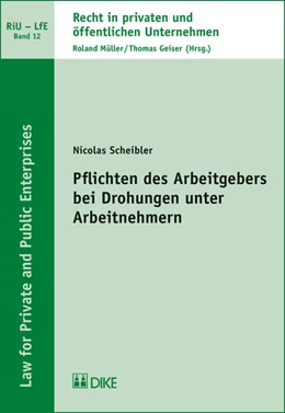 Abbildung von Scheibler | Pflichten des Arbeitgebers bei Drohungen unter Arbeitnehmern | 1. Auflage | 2017 | Band 12 | beck-shop.de