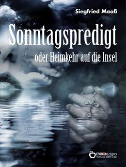 Abbildung von Maaß | Sonntagspredigt oder Heimkehr auf die Insel | 1. Auflage | 2016 | beck-shop.de