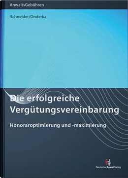 Abbildung von Schneider / Onderka | Die erfolgreiche Vergütungsvereinbarung | 1. Auflage | 2024 | beck-shop.de