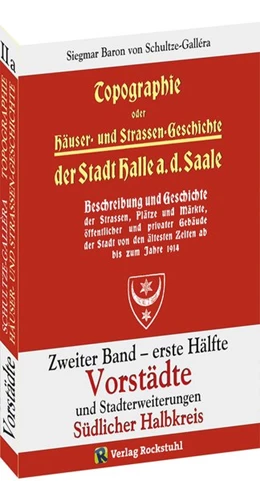 Abbildung von Schultze-Gallera | Topographie oder Häuser- und Straßengeschichte der Stadt HALLE a. Saale. Zweiter Band - erste Hälfte | 1. Auflage | 2018 | beck-shop.de