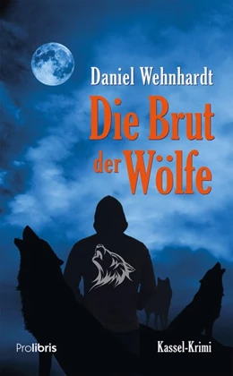 Abbildung von Wehnhardt | Die Brut der Wölfe | 1. Auflage | 2018 | beck-shop.de