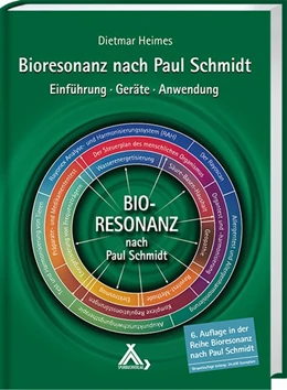 Abbildung von Heimes | Bioresonanz nach Paul Schmidt | 6. Auflage | 2017 | beck-shop.de