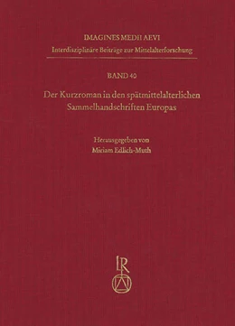 Abbildung von Edlich-Muth | Der Kurzroman in den spätmittelalterlichen Sammelhandschriften Europas | 1. Auflage | 2018 | beck-shop.de
