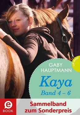 Abbildung von Hauptmann | Kaya - frei und stark: Kaya 4-6 (Sammelband) | 1. Auflage | 2016 | beck-shop.de