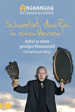 Abbildung von Angaangaq / Quarch | Schmelzt das Eis in euren Herzen! | 1. Auflage | 2018 | beck-shop.de