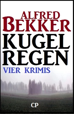 Abbildung von Bekker | Kugelregen: Vier Krimis | 1. Auflage | 2019 | beck-shop.de