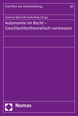 Abbildung von Baer / Sacksofsky | Autonomie im Recht - Geschlechtertheoretisch vermessen | 1. Auflage | 2018 | 47 | beck-shop.de