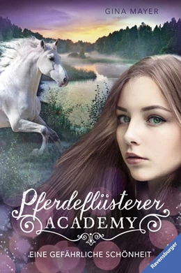 Abbildung von Mayer / Ravensburger Verlag GmbH | Pferdeflüsterer-Academy, Band 3 - Eine gefährliche Schönheit | 1. Auflage | 2018 | beck-shop.de
