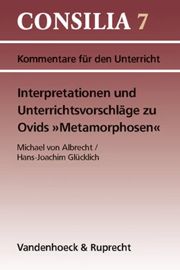 Abbildung von von Albrecht / Glücklich | Interpretationen und Unterrichtsvorschläge zu Ovids »Metamorphosen« | 3. Auflage | 2007 | beck-shop.de