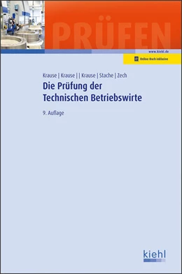 Abbildung von Krause / Zech | Die Prüfung der Technischen Betriebswirte | 9. Auflage | 2019 | beck-shop.de
