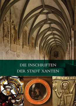 Abbildung von Ley | Die Inschriften der Stadt Xanten | 1. Auflage | 2018 | beck-shop.de