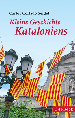 Abbildung von Collado Seidel, Carlos | Kleine Geschichte Kataloniens | 2. Auflage | 2018 | 1759 | beck-shop.de